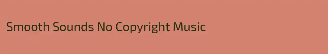 Smooth Sounds No Copyright Music